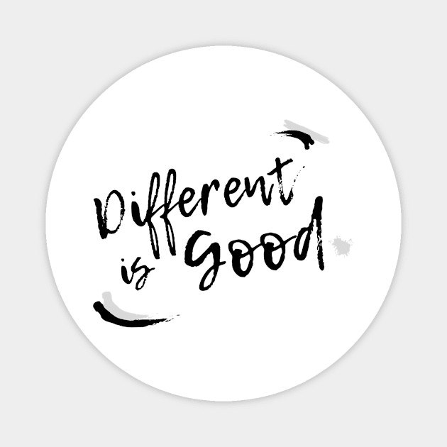 Different is Good! Black writing. Magnet by teresawingarts